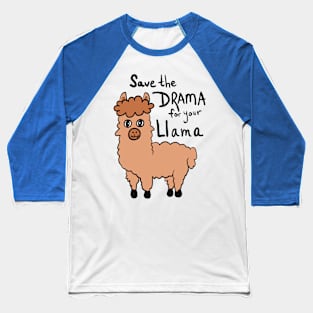 Save The Drama Funny Cute Llama Baseball T-Shirt